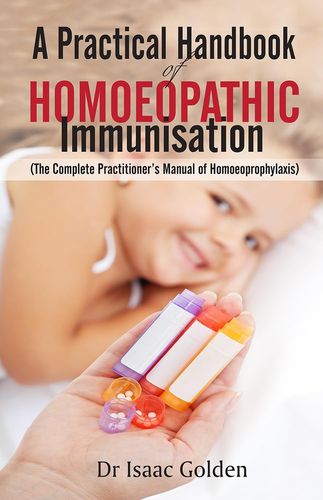 A Practical handbook of Homoeopathic Immunisation (The Complete Practitioner's Manual of Homoeoproph